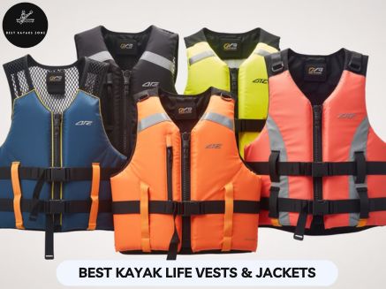 Best Kayak Life Vests & Jackets Best Kayak Life Vests & Jackets